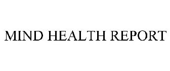 MIND HEALTH REPORT