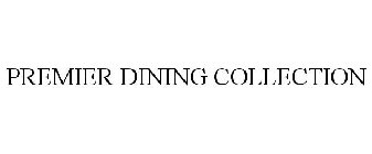 PREMIER DINING COLLECTION
