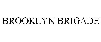 BROOKLYN BRIGADE