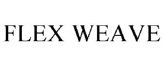 FLEX WEAVE