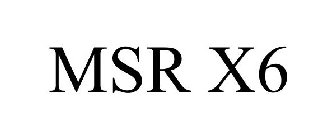 MSR X6