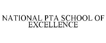 NATIONAL PTA SCHOOL OF EXCELLENCE