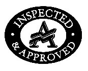 A INSPECTED · & APPROVED ·