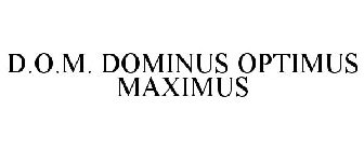 D.O.M. DOMINUS OPTIMUS MAXIMUS
