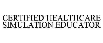 CERTIFIED HEALTHCARE SIMULATION EDUCATOR