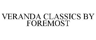VERANDA CLASSICS BY FOREMOST