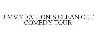 JIMMY FALLON'S CLEAN CUT COMEDY TOUR