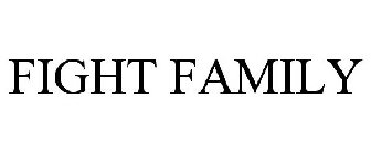 FIGHT FAMILY