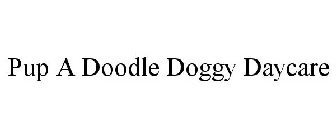 PUP A DOODLE DOGGY DAYCARE
