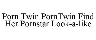 PORNTWIN FIND HER PORNSTAR LOOK-A-LIKE