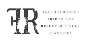 FR TAKE OUT HUNGER FREE TO GIVE RULE OVER HUNGER IN AMERICAR HUNGER IN AMERICA