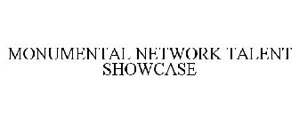 MONUMENTAL NETWORK TALENT SHOWCASE