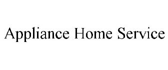 APPLIANCE HOME SERVICE