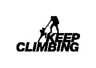 KEEP CLIMBING