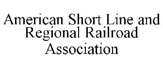 AMERICAN SHORT LINE AND REGIONAL RAILROAD ASSOCIATION