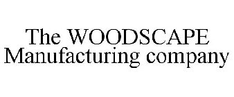 THE WOOD SCAPE MANUFACTURING COMPANY