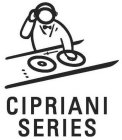 CIPRIANI SERIES