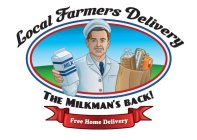 LOCAL FARMERS DELIVERY THE MILKMAN'S BACK! FREE HOME DELIVERY