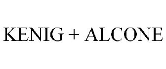 KENIG + ALCONE