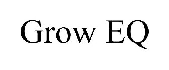 GROW EQ