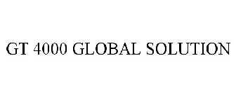 GT 4000 GLOBAL SOLUTION