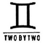 TWO BY TWO