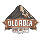 OLD ROCK BREWERY DUVALL, WA