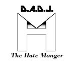 D.A.D.J. HM THE HATE MONGER