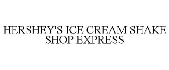 HERSHEY'S ICE CREAM SHAKE SHOP EXPRESS