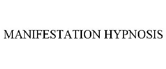 MANIFESTATION HYPNOSIS