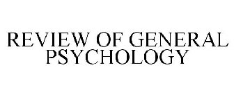 REVIEW OF GENERAL PSYCHOLOGY