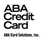 ABA CREDIT CARD ABA CARD SOLUTIONS, INC.