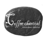 COFFEE CHARCOAL INNOVATION MATERIAL