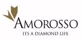 AMOROSSO ITS A DIAMOND LIFE