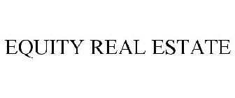 EQUITY REAL ESTATE
