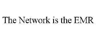 THE NETWORK IS THE EMR