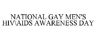 NATIONAL GAY MEN'S HIV\AIDS AWARENESS DAY