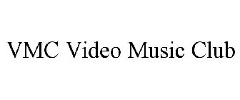 VMC VIDEO MUSIC CLUB