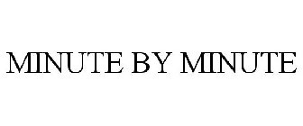 MINUTE BY MINUTE