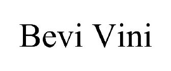 BEVI VINI