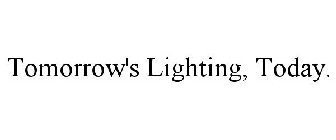 TOMORROW'S LIGHTING, TODAY.