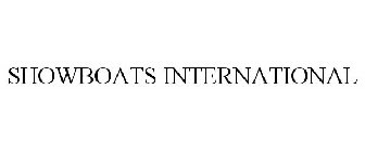 SHOWBOATS INTERNATIONAL