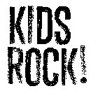 KIDS ROCK!