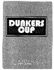 DUNKERS CUP ROASTED & PACKED BY COLONIAL COFFEE ROASTERS, INC