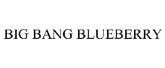 BIG BANG BLUEBERRY