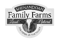 SHENANDOAH FAMILY FARMS LOCAL NATURAL THE PRIDE OF THE VALLEY