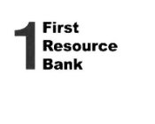 1 FIRST RESOURCE BANK