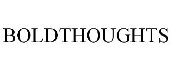 BOLDTHOUGHTS