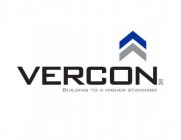 VERCON INC BUILDING TO A HIGHER STANDARD