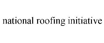 NATIONAL ROOFING INITIATIVE